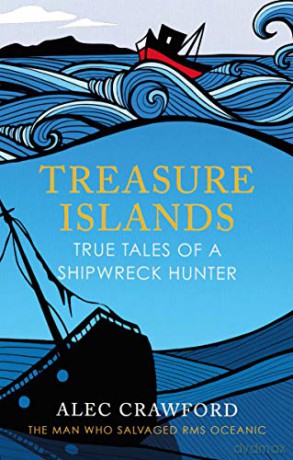 Treasure Islands: True Tales of a Shipwreck Hunter - Alec Crawford [KSIĄŻKA]