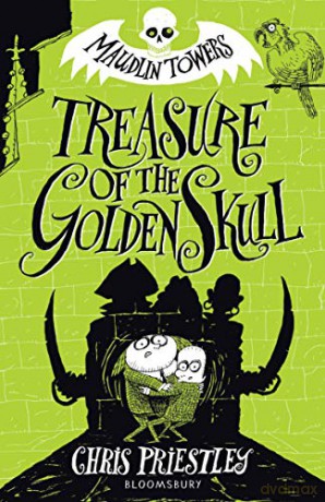 Treasure of the Golden Skull (Maudlin Towers) - Chris Priestley [KSIĄŻKA]