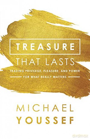 Treasure That Lasts: Trading Privilege, Pleasure, and Power for What Really Matters - Youssef [KSIĄŻKA]