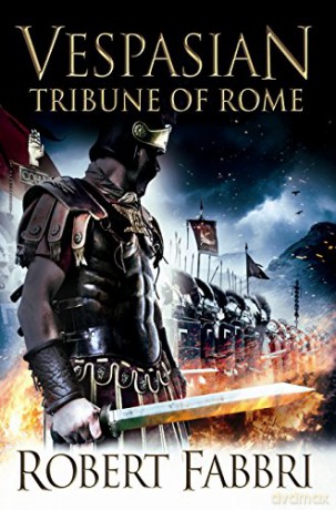 Tribune of Rome: VESPASIAN I: 01 - Robert Fabbri [KSIĄŻKA]