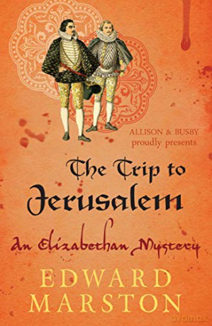 Trip to Jerusalem, The (Nicholas Bracewell): The dramatic Elizabethan whodunnit: 3 - Edward Marston [KSIĄŻKA]