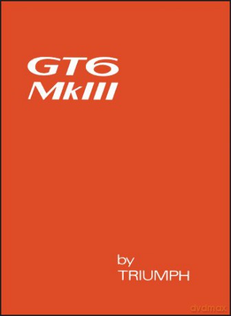 Triumph GT6 Mk 3 Owners Handbook (Official Owners Handbook): Part No. 545186 - Triumph Ltd [KSIĄŻKA]