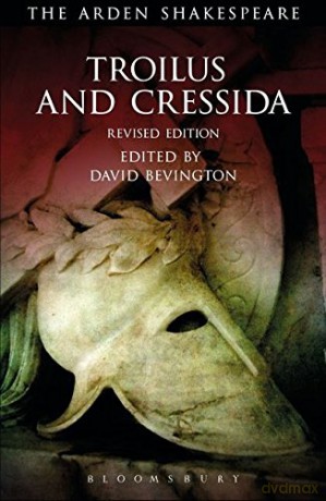 Troilus and Cressida: Third Series (The Arden Shakespeare Third Series) - William Shakespeare [KSIĄŻKA]