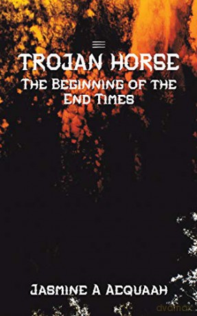 Trojan Horse: The Beginning of The End Times - Jasmine A Acquaah [KSIĄŻKA]