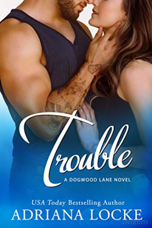 Trouble: 3 (Dogwood Lane) - Adriana Locke [KSIĄŻKA]