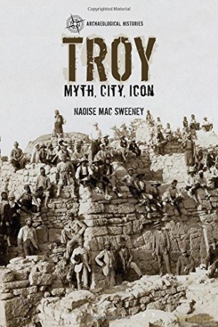Troy: Myth, City, Icon (Archaeological Histories) - Naoise Mac Sweeney [KSIĄŻKA]