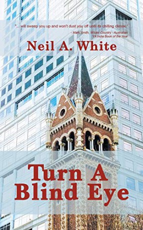 Turn A Blind Eye - Neil A. White [KSIĄŻKA]