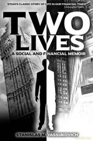 Two Lives: A Social and Financial Memoir - Stanislas M. Yassukovich [KSIĄŻKA]