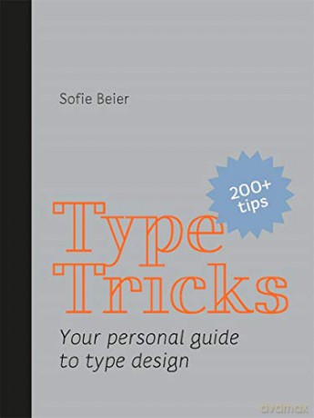 Type Tricks: Your Personal Guide to Type Design - Sofie Beier [KSIĄŻKA]
