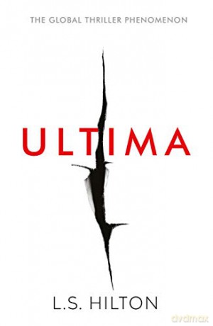 Ultima: From the bestselling author of the No.1 global phenomenon MAESTRA. Love it. Hate it. READ IT! - LS Hilton [KSIĄŻKA]