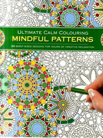 Ultimate Calm Colouring: MIndful Patterns: 24 Giant-Sized Designs for Hours of Creative Stress-Reduction [KSIĄŻKA]