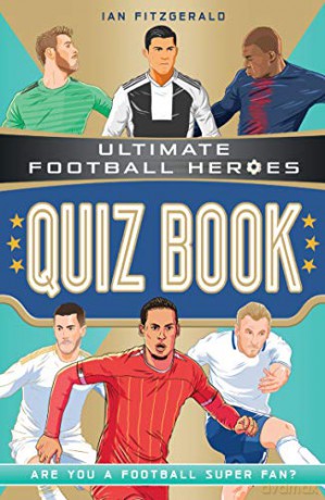 Ultimate Football Heroes Quiz Book - Ian Fitzgerald [KSIĄŻKA]