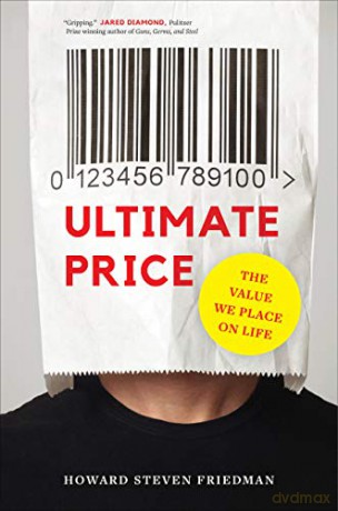 Ultimate Price: The Value We Place on Life - Howard Steven Friedman [KSIĄŻKA]