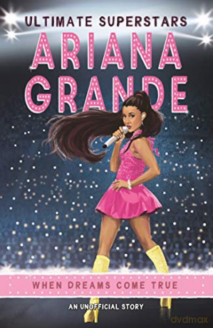 Ultimate Superstars: Ariana Grande - Liz Gogerly [KSIĄŻKA]