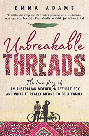 Unbreakable Threads: The true story of an Australian mother, a refugee boy and what it really means to be a family - Emma Adams [KSIĄŻKA]