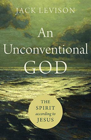 Unconventional God: The Spirit According to Jesus - Levison [KSIĄŻKA]