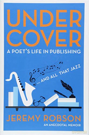 Under Cover - A Poet's Life in Publishing - Jeremy Robson [KSIĄŻKA]