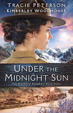 Under the Midnight Sun: 3 (The Heart of Alaska) - Peterson [KSIĄŻKA]