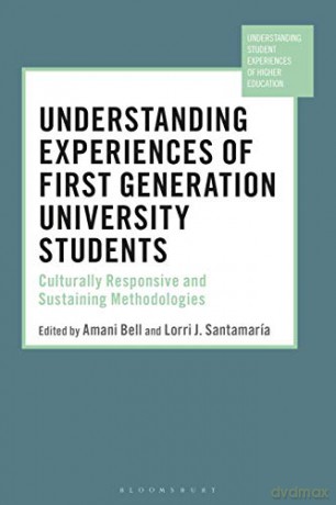 Understanding Experiences of First Generation University Students: Culturally Responsive and Sustaining Methodologies (Understanding Student Experiences of Higher Education) - Dr Amani Bell [KSIĄŻKA]