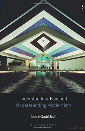 Understanding Foucault, Understanding Modernism (Understanding Philosophy, Understanding Modernism) - David Scott [KSIĄŻKA]