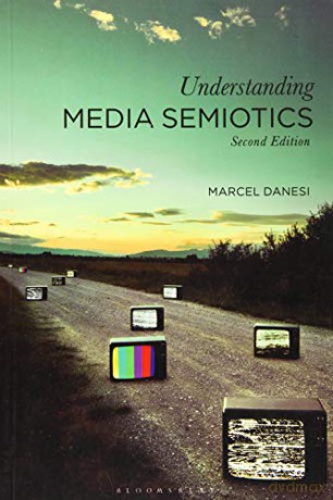 Understanding Media Semiotics - Marcel Danesi [KSIĄŻKA]
