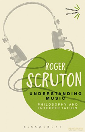 Understanding Music: Philosophy and Interpretation (Bloomsbury Revelations) - Roger Scruton [KSIĄŻKA]