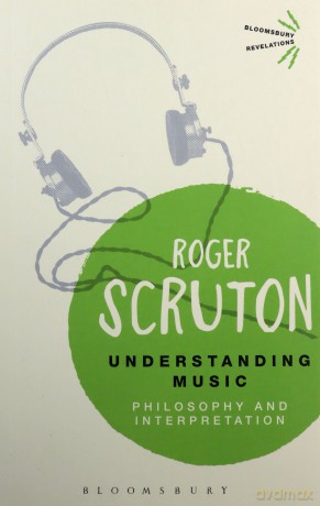 Understanding Music: Philosophy and Interpretation (Bloomsbury Revelations) - Roger Scruton [KSIĄŻKA]