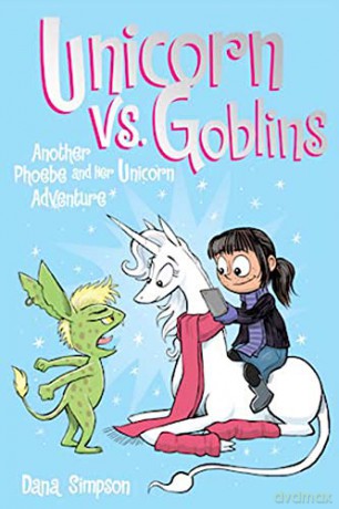 Unicorn vs. Goblins: Another Phoebe and Her Unicorn Adventure (Volume 3) - Dana Simpson [KSIĄŻKA]
