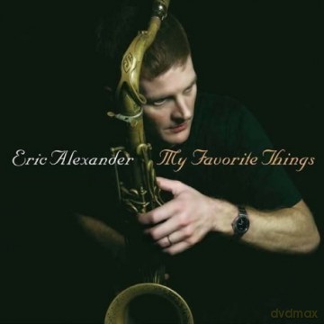 Eric Alexander: My Favorite Things [CD]