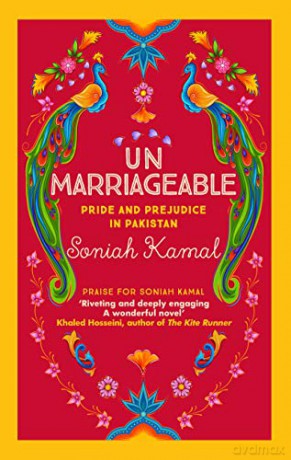 Unmarriageable: Pride and Prejudice in Pakistan - Soniah Kamal [KSIĄŻKA]