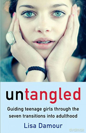 Untangled: Guiding Teenage Girls Through the Seven Transitions into Adulthood - Lisa Damour [KSIĄŻKA]