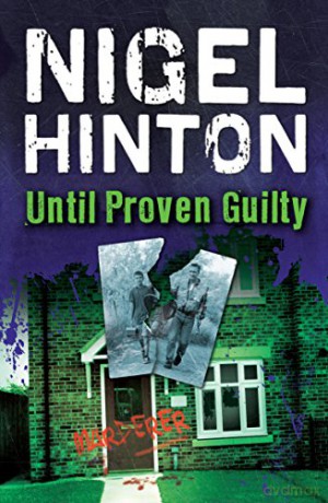 Until Proven Guilty - Nigel Hinton [KSIĄŻKA]