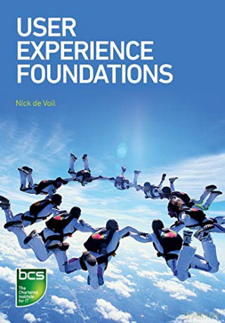 User Experience Foundations - Nick de Voil [KSIĄŻKA]