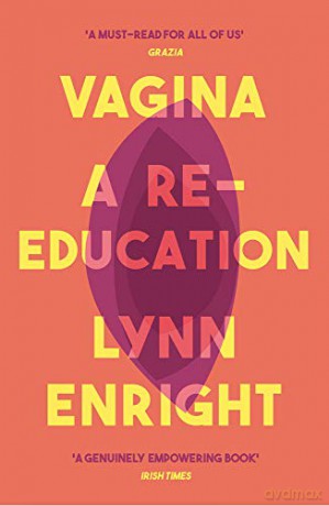 Vagina: A re-education - Lynn Enright [KSIĄŻKA]