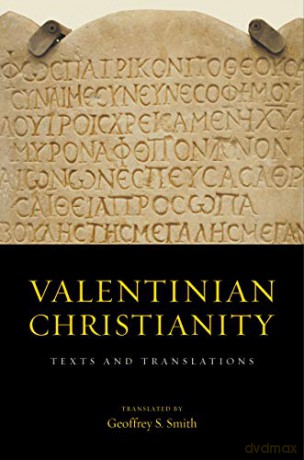 Valentinian Christianity: Texts and Translations - Geoffrey S. Smith [KSIĄŻKA]