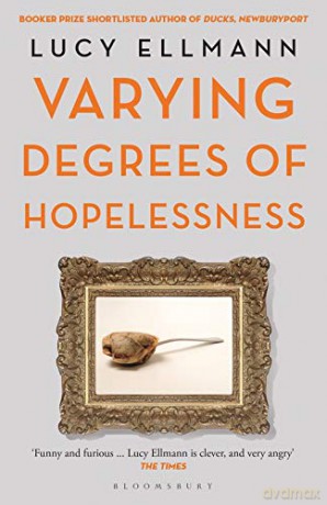 Varying Degrees of Hopelessness - Lucy Ellmann [KSIĄŻKA]