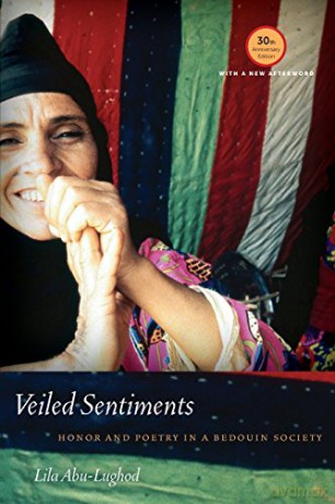 Veiled Sentiments: Honor and Poetry in a Bedouin Society - Lila Abu-lughod [KSIĄŻKA]