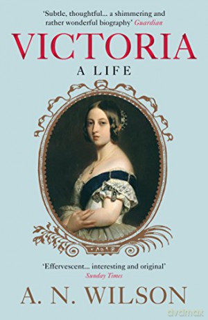 Victoria: A Life - A. N. Wilson [KSIĄŻKA]