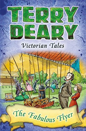 Victorian Tales: The Fabulous Flyer - Terry Deary [KSIĄŻKA]