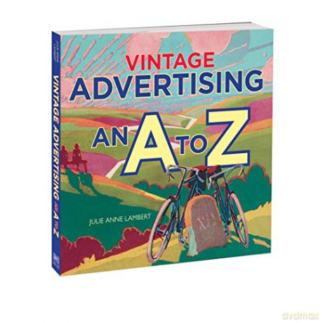 Vintage Advertising: An A to Z - Julie Anne Lambert [KSIĄŻKA]