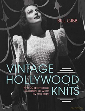 Vintage Hollywood Knits: Knit 20 Glamorous Sweaters as Worn by the Stars - Bill Gibb [KSIĄŻKA]