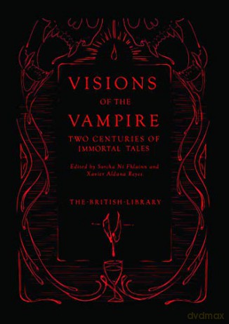 Visions of the Vampire: Two Centuries of Immortal Tales: Two Centuries of Blood-Sucking Tales - Sorcha Ní Fhlainn [KSIĄŻKA]