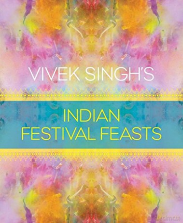 Vivek Singh's Indian Festival Feasts - Vivek Singh [KSIĄŻKA]