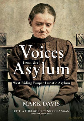 Voices from the Asylum: West Riding Pauper Lunatic Asylum - Mark Davis [KSIĄŻKA]