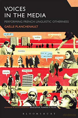 Voices in the Media: Performing French Linguistic Otherness (Advances in Sociolinguistics) - Gaëlle Planchenault [KSIĄŻKA]