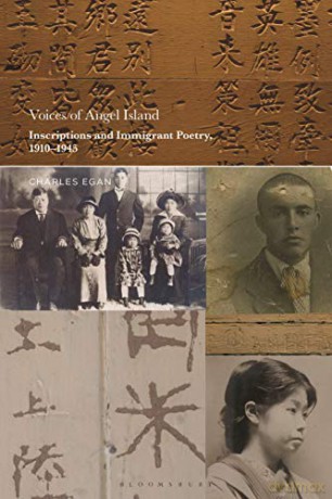 Voices of Angel Island: Inscriptions and Immigrant Poetry, 1910-1945 - Charles Egan [KSIĄŻKA]