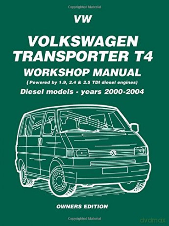 Volkswagen Transporter T4 Workshop Manual Diesel Models 2000-2004: Owners Manual: Diesel Models - Years 2000 on (Diesel Models 2000 on) [KSIĄŻKA]