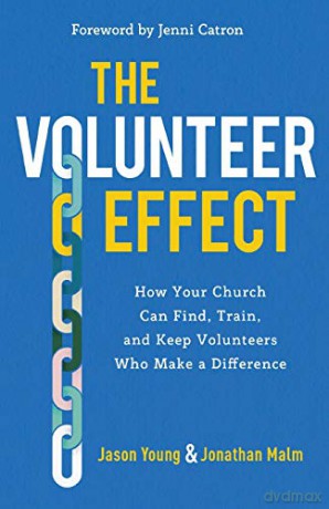 Volunteer Effect: How Your Church Can Find, Train, and Keep Volunteers Who Make a Difference - Young [KSIĄŻKA]