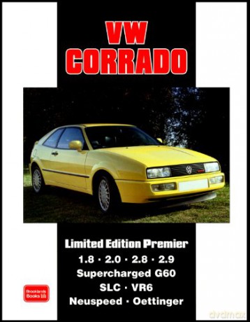 VW Corrado Limited Edition Premier (Brooklands Books Road Test Series): Models Reported On: 1.8 2.0 2.8 2.9 Supercharged G60 SLC VR6 Neuspeed Oettinger - R.M. Clarke [KSIĄŻKA]