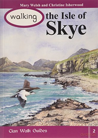 Walking the Isle of Skye - Mary Welsh, Christine Isherwood [KSIĄŻKA]